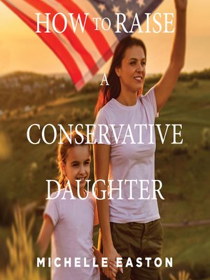 cover image of How to Raise a Conservative Daughter